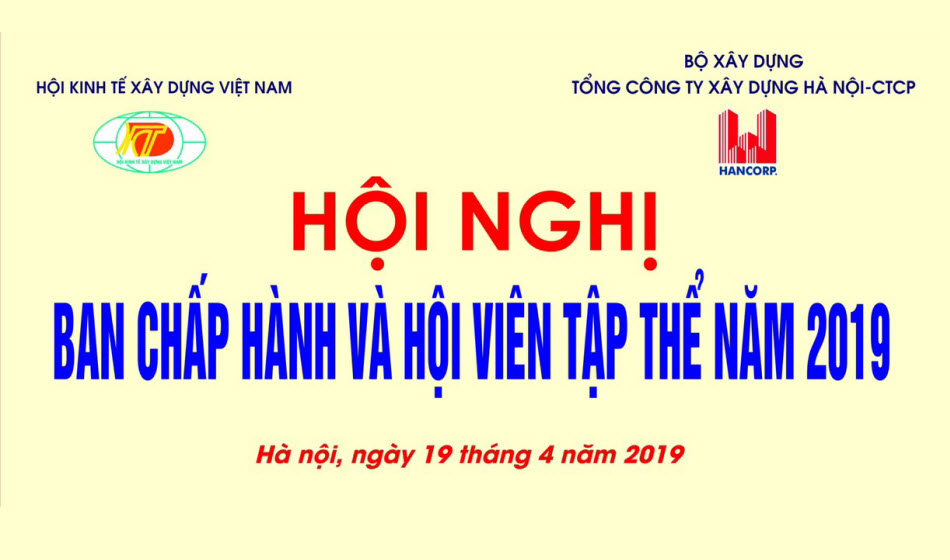 Pano hội nghị ban chấp hành và hội viên tập thể Hội Kinh tế xây dựng Việt Nam tháng 04/2019