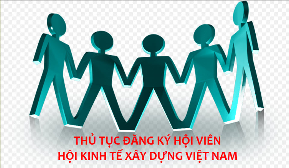 Thủ tục đăng ký làm Hội viên Hội Kinh tế xây dựng Việt Nam